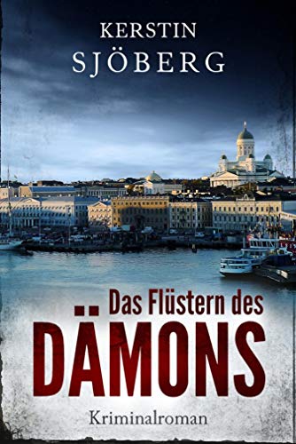 Das Flüstern des Dämons: Finnland-Krimi (Mord in Helsinki 4)