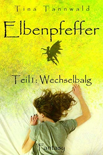 Elbenpfeffer: Teil 1: Wechselbalg