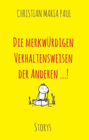 Die merkwürdigen Verhaltensweisen der Anderen...!