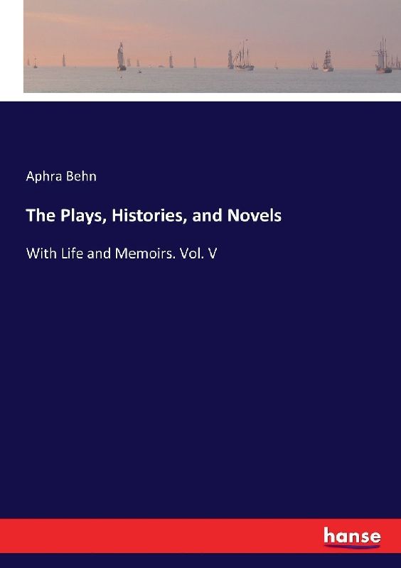 The Plays, Histories, and Novels