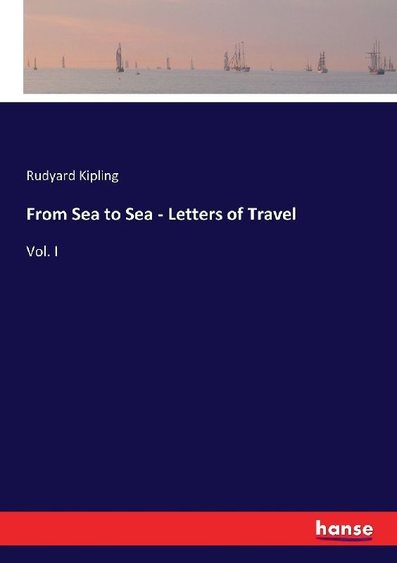From Sea to Sea - Letters of Travel