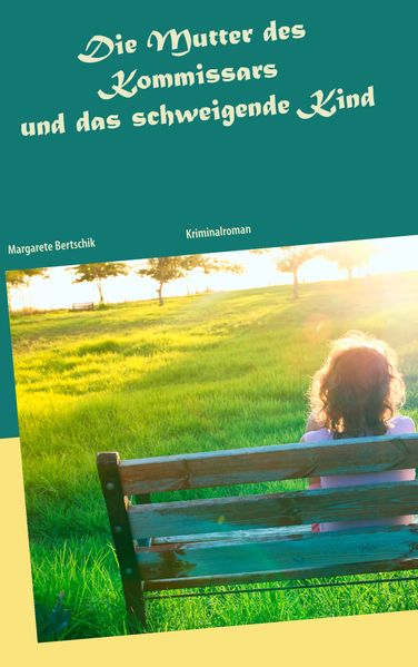 Die Mutter des Kommissars und das schweigende Kind