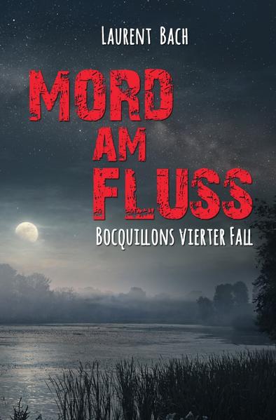 Claude Bocquillon / Mord am Fluss