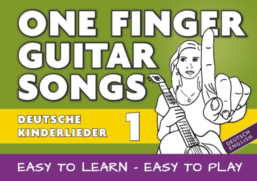 One Finger Guitar songs / 24 deutsche Kinderlieder - Teil 1 - wohl das einfachste Gitarrenbuch