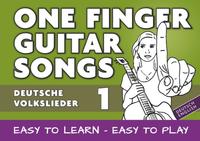 One Finger Guitar songs / 24 deutsche Volkslieder - Teil 1 - wohl das einfachste Gitarrenbuch