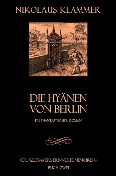 Dr. Geltsamers erinnerte Memoiren / Dr. Geltsamers erinnerte Memoiren - Teil 2