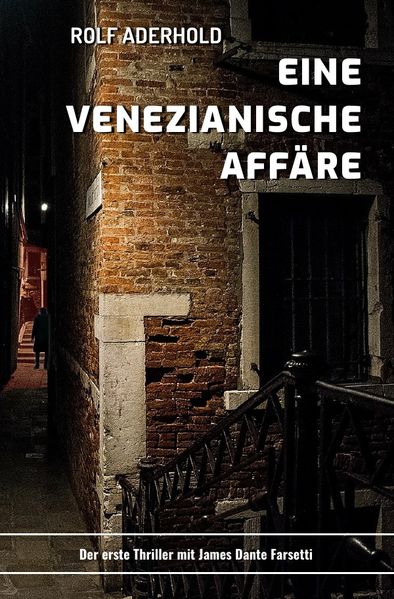 James Dante Farsetti / Eine venezianische Affäre
