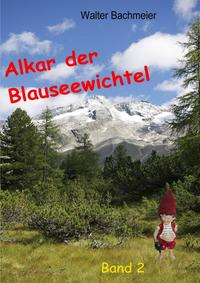 Alkar der Blauseewichtel Band 2