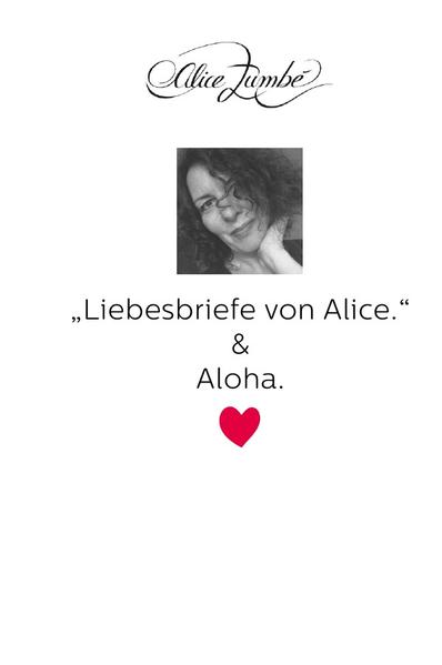 Liebesbriefe von Alice. / Liebesbriefe von Alice & Aloha.