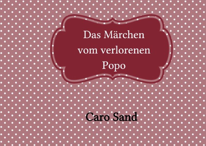 Das Märchen vom verlorenen Popo