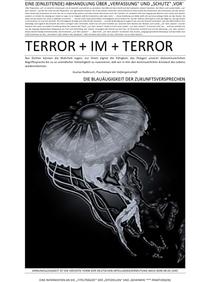 TERROR + VIER + ABHANDLUNGEN / EINE (EINLEITENDE) ABHANDLUNG ÜBER „VERFASSUNG“ UND „SCHUTZ“ ‚VOR‘ TERROR + IM + TERROR (I v IV)