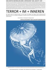 TERROR + VIER + ABHANDLUNGEN / Mein BuchEINE (ZWEITE) ABHANDLUNG ÜBER „VERFASSUNG“ UND „SCHUTZ“ ‚VOR‘ TERROR + IM + INNEREN (III v IV)
