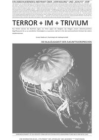 TERROR + VIER + ABHANDLUNGEN / EIN (ABSCHLIEßENDES) ABSTRAKT ÜBER „VERFASSUNG“ UND „SCHUTZ“ ‚VOR‘ TERROR + IM + TRIVIUM (IV v IV)