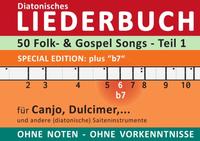 Diatonic Songbooks / 50 Folk- und Gospelsongs - Teil 1 - Sonderausgabe "b7" - diatonische Melodien ohne Noten