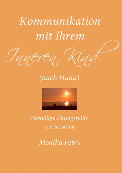 Kommunikation mit Ihrem Inneren Kind (Großdruck)