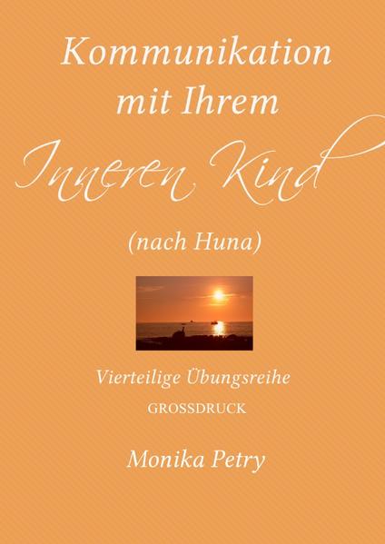 Kommunikation mit Ihrem Inneren Kind (Großdruck)