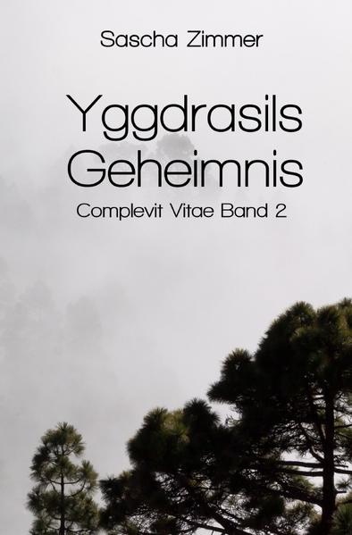 Complevit Vitae - Entscheidungen und Konsequenzen / Yggdrasils Geheimnis