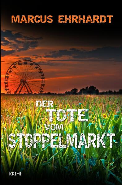Maria Fortmann ermittelt / Der Tote vom Stoppelmarkt