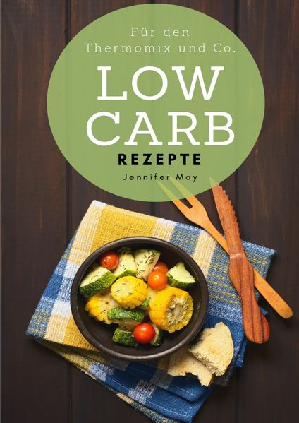 Low Carb Rezepte für den Thermomix und Co.