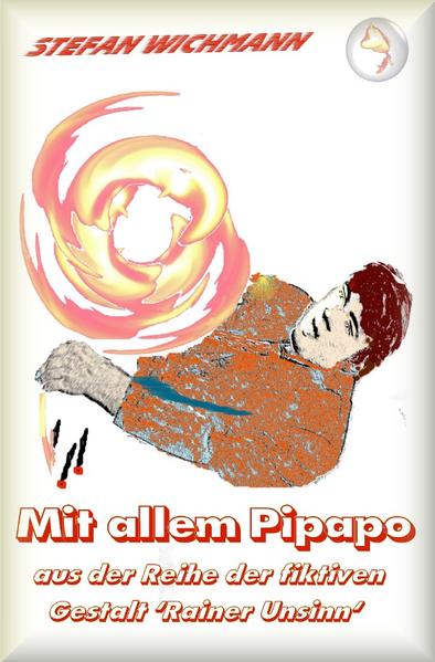 Aus der Reihe 'Rainer Unsinn' / Mit allem Pipapo
