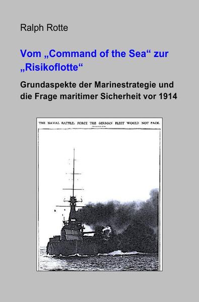 Vom "Command of the Sea" zur "Risikoflotte"