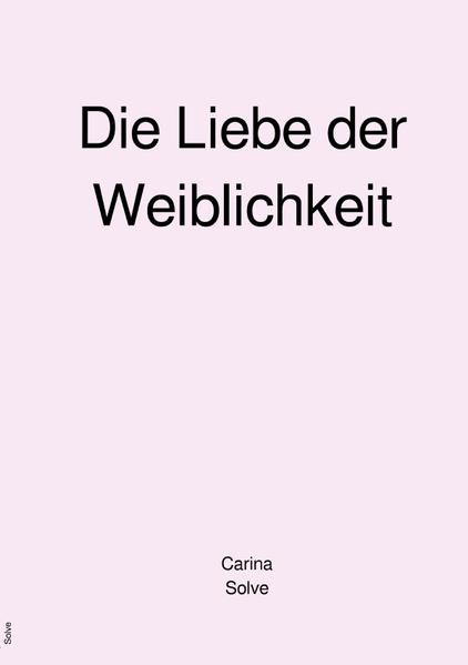 Die Liebe der Weiblichkeit