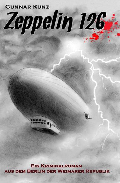 Kriminalromane aus dem Berlin der Weimarer Republik / Zeppelin 126