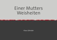 Einer Mutters Weisheiten