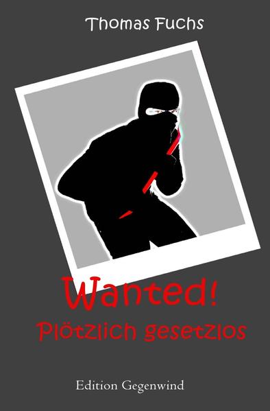 Wanted! Plötzlich gesetzlos