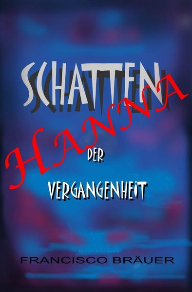 Hanna Schatten der Vergangenheit