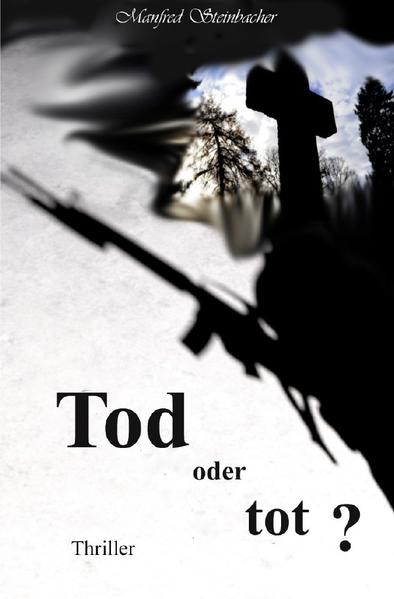 Tod oder tot ? Thriller