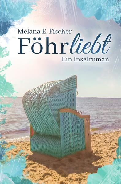 Föhr Reihe / Föhrliebt Ein Inselroman