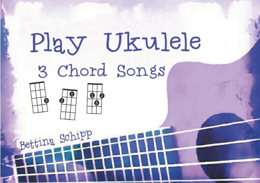 Play Ukulele / Play Ukulele - 3 Chord Songs