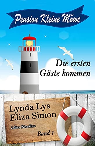 Pension Kleine Möwe Band 1: Die ersten Gäste kommen