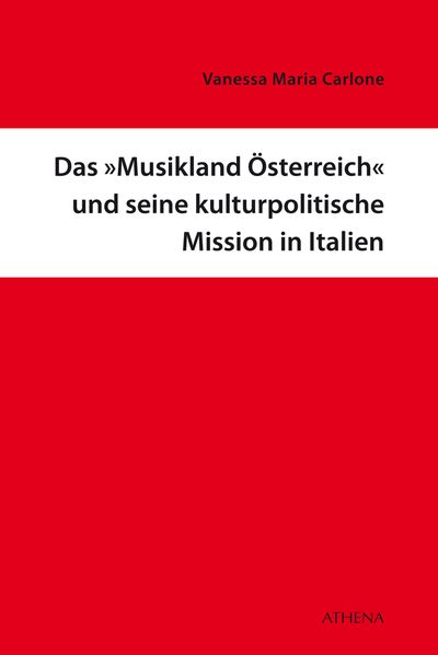 Das Musikland Österreich und seine kulturpolitische Mission in Italien