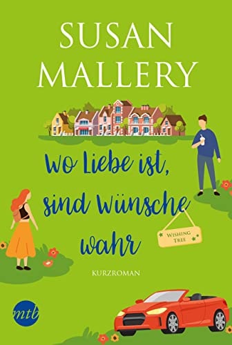 Wo Liebe ist, sind Wünsche wahr: Kurzroman (Wishing Tree 0)