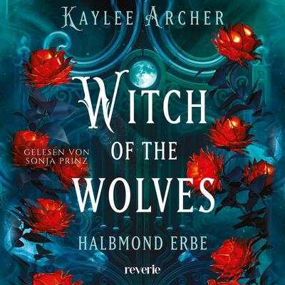 Witch of the Wolves: Halbmond Erbe