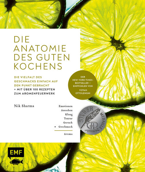 Die Anatomie des guten Kochens. Die Vielfalt des Geschmacks einfach auf den Punkt gebracht