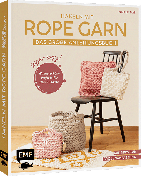 Häkeln mit Rope-Garn super easy – Das große Anleitungsbuch mit Projekten für dein Zuhause