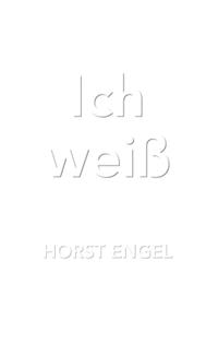 Ich weiß