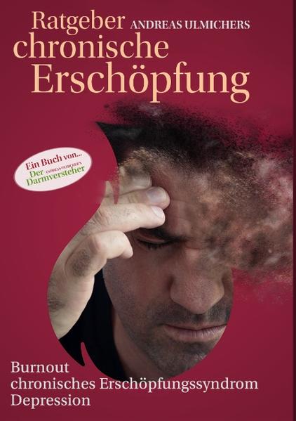 Andreas Ulmichers Ratgeber chronische Erschöpfung