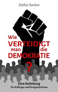 Wie verteidigt man die Demokratie