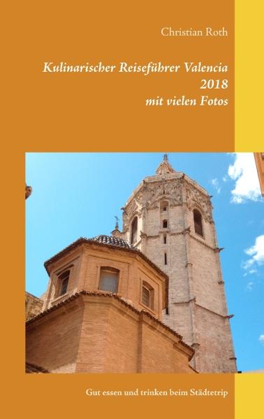 Kulinarischer Reiseführer Valencia 2018
