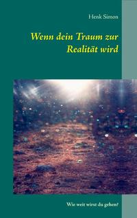 Wenn dein Traum zur Realität wird