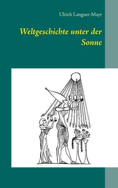Weltgeschichte unter der Sonne