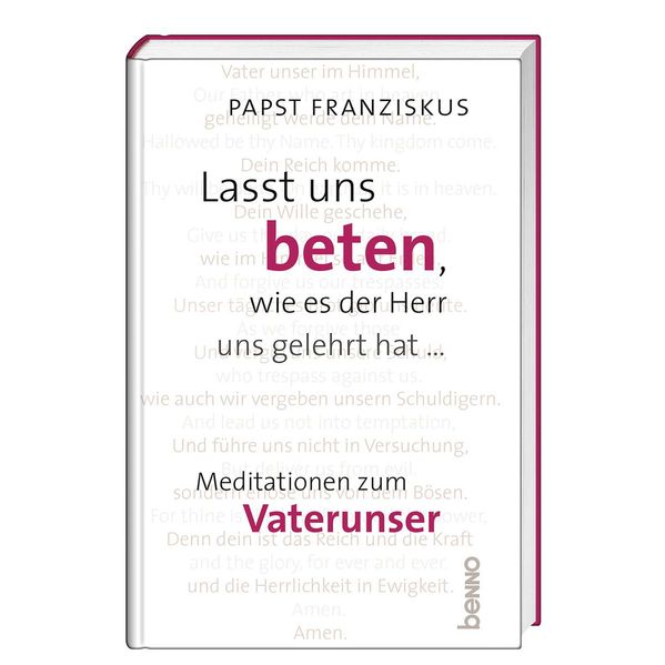 Lasst uns beten, wie es der Herr uns gelehrt hat …