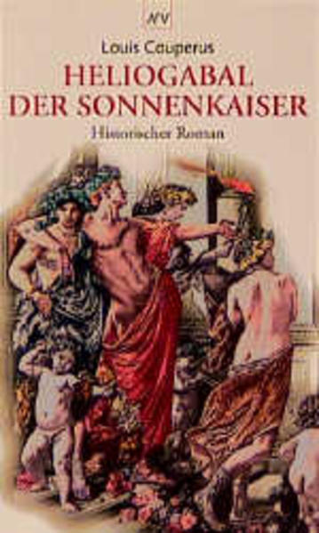 Heliogabal, der Sonnenkaiser