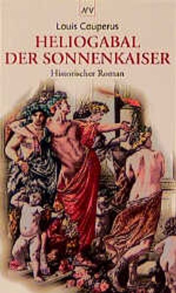Heliogabal, der Sonnenkaiser