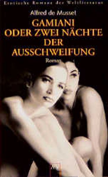 Erotische Romane der Weltliteratur / Gamiani oder Zwei Nächte der Ausschweifung