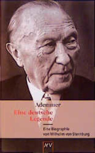 Adenauer. Eine deutsche Legende
